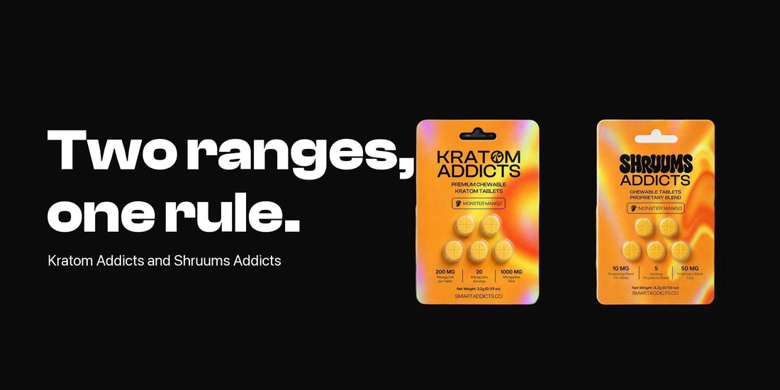 A Kratom Addicts blister and a Shruums Addicts blister next to the words Two ranges, one rule